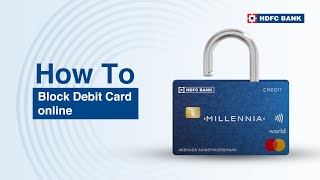 How to Block Debit Card Instantly with HDFC Bank