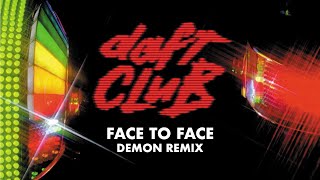 Daft Punk - Face to Face (Demon Remix) (Official Audio)