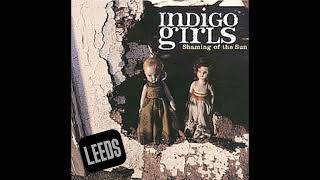 LEEDS -- Indigo Girls (Shaming of the Sun)