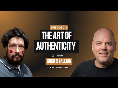 The Art of Authenticity with Buck Stallion the Orginal⁩ | Ep. 13
