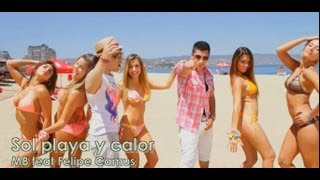MB Ft Felipe Camus - Sol playa y calor - Video Oficial