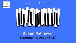 Download lagu Chord Piano Superman Is Dead - Bukan Pahlawan mp3