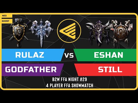 WC3 - B2W FFA Night #29 - RulaZ vs GodFather vs Eshan vs Still - 4 Player FFA
