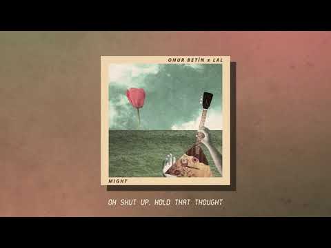 Onur Betin ft. Lal  -  Might