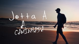 Video A Caminhada (Letra) de Jotta A