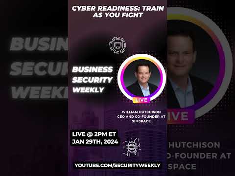 Cyber Readiness: Train As You Fight – William Hutchison – BSW #336