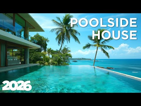 Poolside Lounge 2025 - Chill House | Refreshing Poolside Mix 🍹🌊