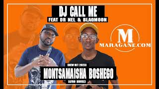 Dj Call Me & Dr Nel ft BlaqMoon  - Montsamaisha Boshego  - {Official Audio}