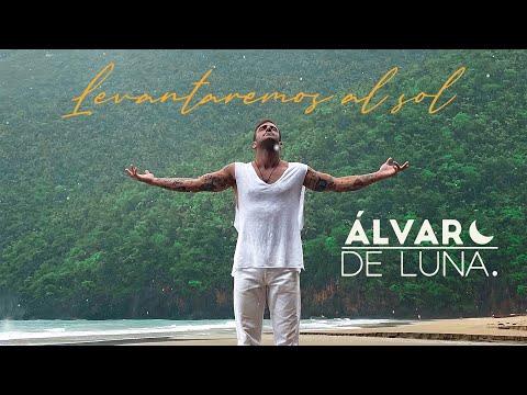 Álvaro de Luna - Levantaremos al sol (Videoclip Oficial)