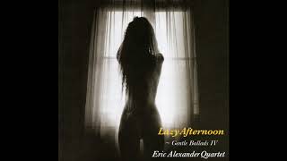 Eric Alexander Quartet - When Love Was New (2008 Venus Records)