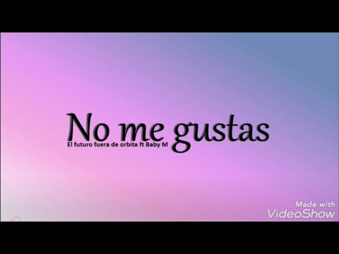 🚫NO ME GUSTAS- FUTURO FUERA DE ÓRBITA ft BABY M