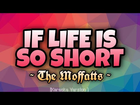 The Moffatts - IF LIFE IS SO SHORT [Karaoke Version]