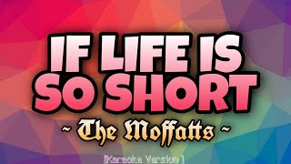 The Moffatts - IF LIFE IS SO SHORT [Karaoke Version]