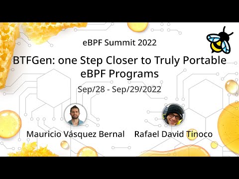BTFGen: one Step Closer to Truly Portable eBPF Programs -Mauricio Vásquez Bernal Rafael David Tinoco