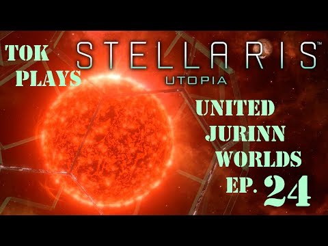 Tok plays Stellaris: Utopia - United Jurinn Worlds ep. 24 - Maneuvers Complete
