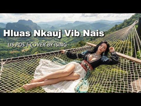Hluas Nkauj Vib Nais - Lis Pos | cover by ISING ( Lyrics )