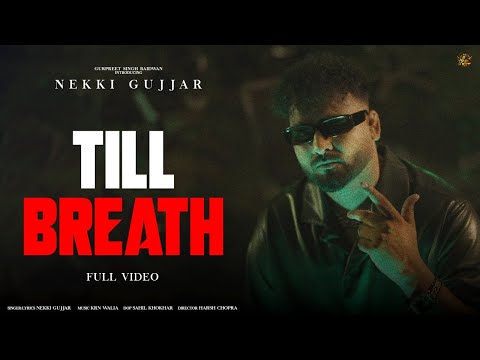 Till Breath (Official Video) - Nekki Gujjar - OG Records - New Punjabi Song 2025