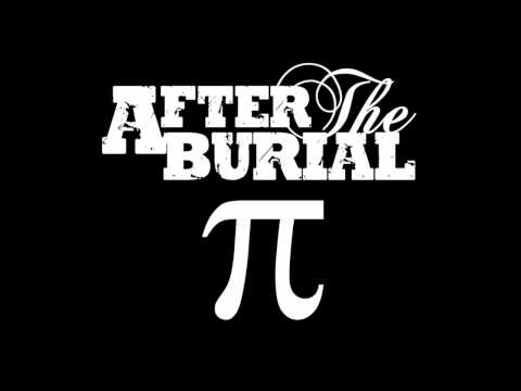 AFTER THE BURIAL - Pi (The Mercury God Of Infinity) 2011 Extended Mix