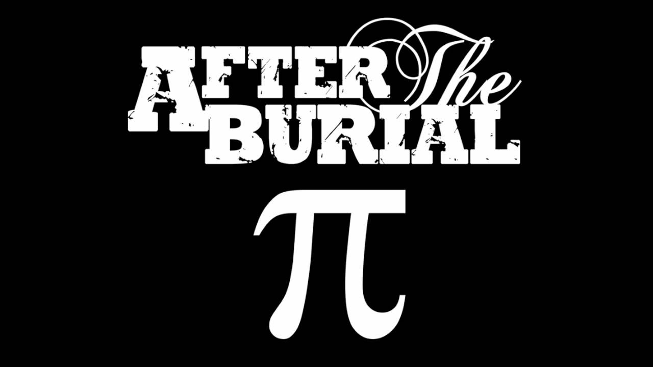 AFTER THE BURIAL - Pi (The Mercury God Of Infinity) 2011 Extended Mix - YouTube