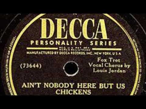 Louis Jordan - Ain’t Nobody Here But Us Chickens (1946)