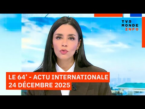 Le 64' - L'actualité internationale du mercredi 24 décembre 2025 - TV5MONDE