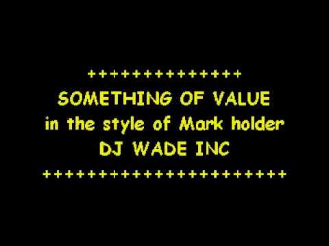 DJ 776 MARK HOLDER   SOMETHING OF VALUE DEMO (LYRICS)