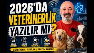 2026'DA VETERİNERLİK YAZILIR MI