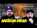 21 Savage - American Dream (REACTION PART 1)