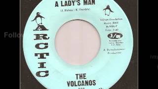 THE VOLCANOS - A Lady's Man - ARCTIC