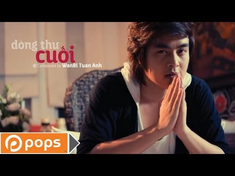 Dòng thư cuối - Wanbi Tuấn Anh