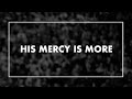 His Mercy is More