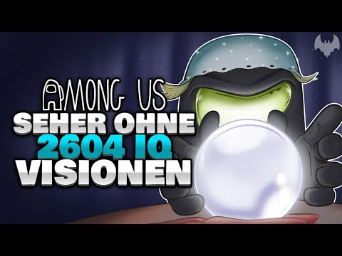 Keine 2604 IQ VISIONEN als SEHER... 🧙‍♀️ - ♠ Among Us ♠