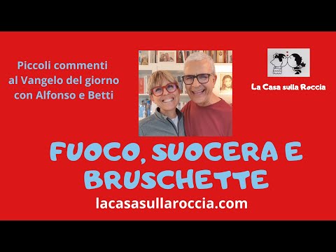 FUOCO, SUOCERA E BRUSCHETTE