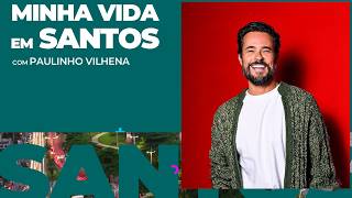Minha vida em Santos - Paulinho Vilhena