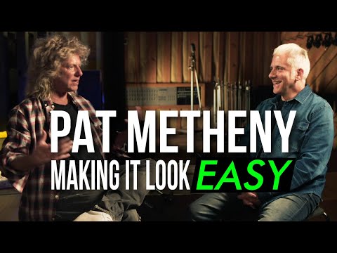 Pat Metheny on the Illusion of Effortless Playing
