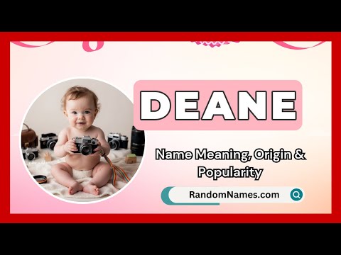 Deane - Baby Girl Name Meaning, Origin & Popularity - RandomNames.com