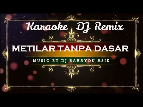 KARAOKE METILAR TANPA DASAR versi DJ REMIX || ALEP SANTOSA