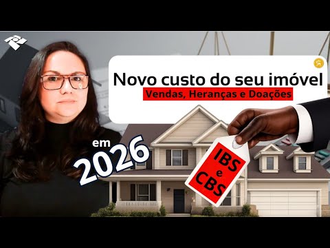 5 - IBS/CBS - Imposto sobre Imóveis 2026: Por que a data de compra é o que importa agora