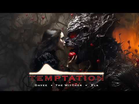 Davee & The Witcher - Temptation (Feat. Ela)