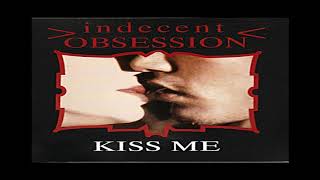 Indecent Obsession - Kiss Me (Extended Mix) (1992)