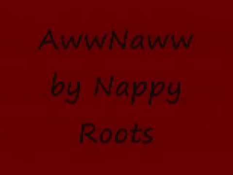 download lagu mp3 mp4 Aw Naw Nappy Roots Lyrics, download lagu Aw Naw Nappy Roots Lyrics gratis, unduh video klip Aw Naw Nappy Roots Lyrics