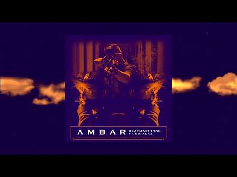 BeatMachinne - Ambar ft. Nigalaz