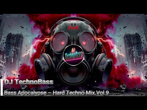 🔥 Bass Apocalypse – Hard Techno Mix ⚡ Vol.9 🔥