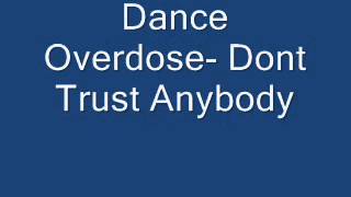 Dance Overdose- Dont Trust Anybody
