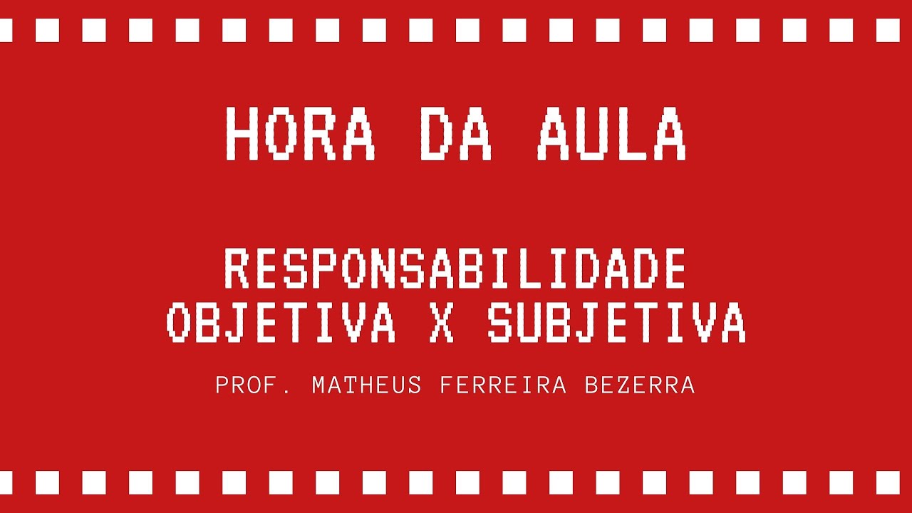 Responsabilidade Objetiva e Subjetiva