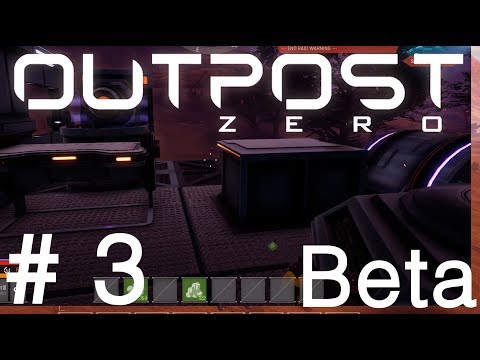 CRAFTING STATIONS | Outpost Zero Gameplay | Beta Testing | Part 3