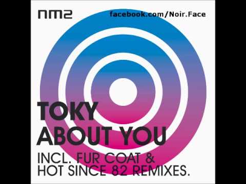 Toky - About You [Fur Coat Remix] - Official - NM2