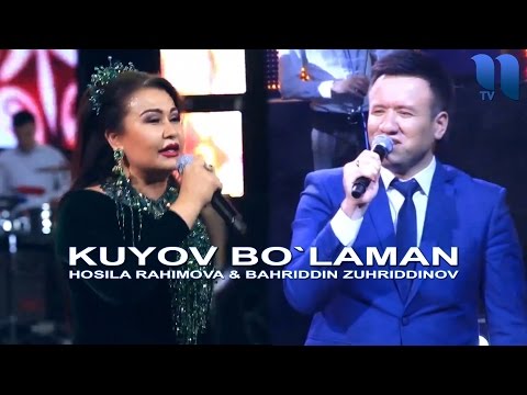 Hosila Rahimova - Kuyov bo`laman ft. Bahriddin Zuhriddinov (concert version)