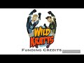 Wild Kratts Funding Credits 2011 Presents