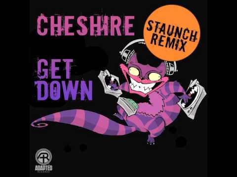 Cheshire - Get Down [Staunch Remix]